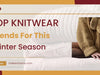 Top-Knitwear-Trends-For-This-Winter-Season Indeartisans