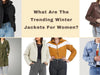 What-Are-The-Trending-Winter-Jackets-For-Women Indeartisans