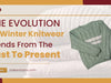 The-Evolution-Of-Winter-Knitwear-Clothing-Trends-From-The-Past-To-Present Indeartisans